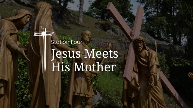 Station 4: Jesus meets his Mother